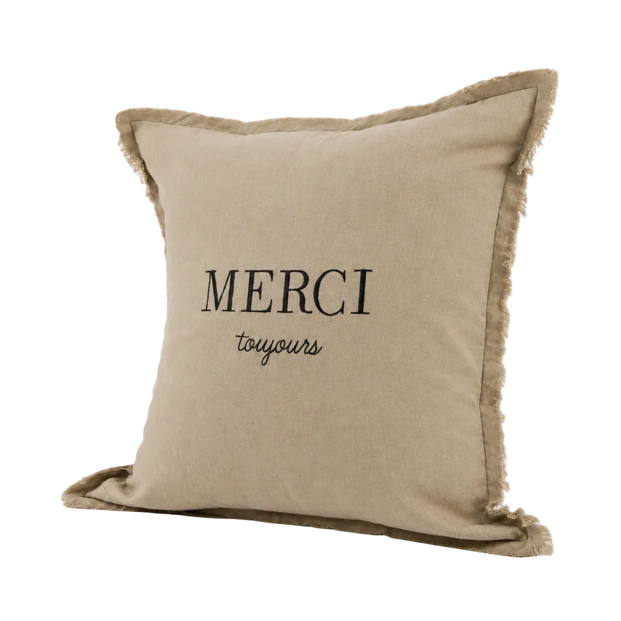 Cojín decorativo de tela con frase Merci Toujours bordada en negro sobre fondo taupe, vista en ángulo semi-lateral
